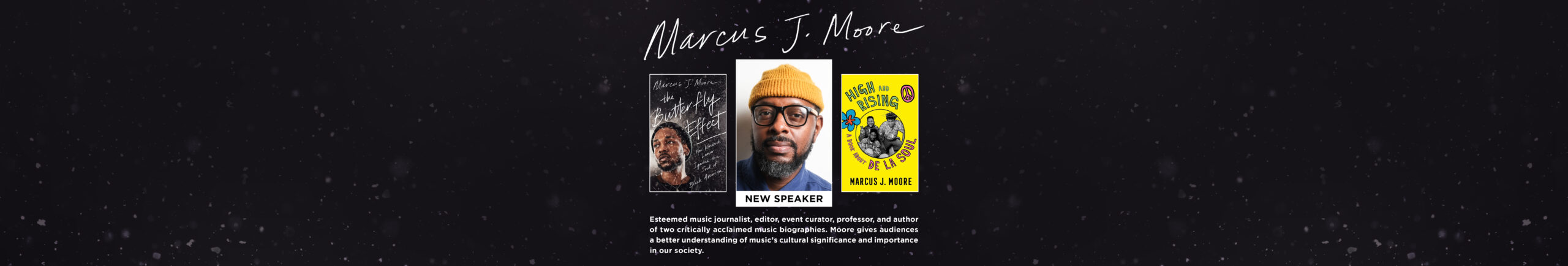 Headshot of S&S Speakers Bureau speaker Marcus J Moore alongside his books "The Butterfly Effect" and "High and Rising."