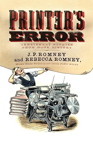 Printer’s Error: Irreverent Stories from Book History